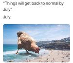 And... July happens