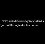Grandma gun